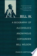 Bill W. PDF Book By Francis Hartigan