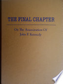 JFK  The Final Chapter on the Assassination of John F  Kennedy