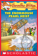 The Enormouse Pearl Heist (Geronimo Stilton #51)