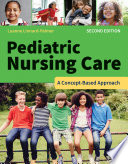 Pediatric Nursing Care  A Concept Based Approach