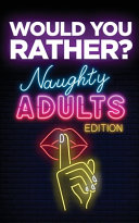 Would You Rather  Naughty Adults Edition Book PDF