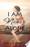 I Am Never Alone