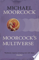 Moorcock's Multiverse PDF Book By Michael Moorcock
