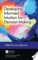 Developing Informed Intuition for Decision Making