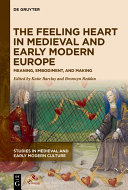 The Feeling Heart in Medieval and Early Modern Europe