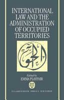 International Law And The Administration Of Occupied Territories