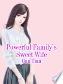 Powerful Family   s Sweet Wife