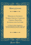 Memoir of Anthony Norris Groves, Compiled Chiefly From His Journals and Letters