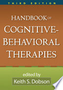 Handbook of Cognitive Behavioral Therapies  Third Edition