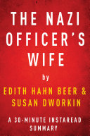 The Nazi Officer s Wife by Edith Hahn Beer with Susan Dworkin   A 30 minute Instaread Summary