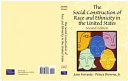 The Social Construction of Race and Ethnicity in the United States Book