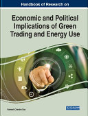 Handbook of Research on Economic and Political Implications of Green Trading and Energy Use