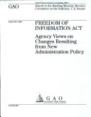 Freedom of Information Act: Agency Views on Changes Resulting from New Administration Policy