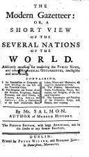The Modern Gazetteer  Or  A Short View of the Several Nations of the World     The Fourth Edition  with Large Additions  Etc