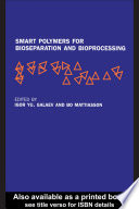 Smart Polymers for Bioseparation and Bioprocessing