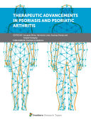 Therapeutic Advancements in Psoriasis and Psoriatic Arthritis