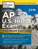 Cracking the AP U S  History Exam 2018  Premium Edition