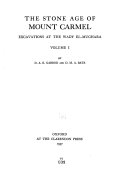 The Stone Age of Mount Carmel: Excavations at the Wady El-Mughara, by D.A.E. Garrod and Dorothea Bate.- Vol. 2. The fossil human remains from the Levalloiso-Mousterian, by Theodore D. McCown and Sir Arthur Keith