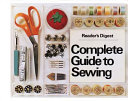 Reader s Digest Complete Guide to Sewing