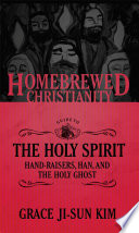 The Homebrewed Christianity Guide To The Holy Spirit