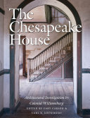 The Chesapeake House Book Cary Carson,Carl R. Lounsbury