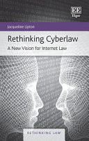 Rethinking Cyberlaw: A New Vision for Internet Law
