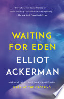 Waiting for Eden PDF Book By Elliot Ackerman