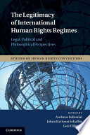The Legitimacy of International Human Rights Regimes PDF Book By Andreas Føllesdal,Johan Karlsson Schaffer,Geir Ulfstein