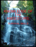 Knowledge of the Ancestors: Survival Skills (B&w)