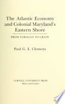 The Atlantic Economy and Colonial Maryland s Eastern Shore