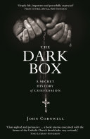 The Dark Box: A Secret History of Confession