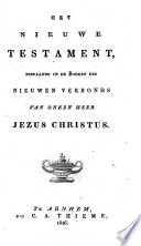 Het Nieuwe Testament Bestaande In De Boeken Des Nieuwen Verbonds Van Onzen Heer Jezus Christus