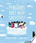 Penguins Don't Wear Sweaters! Marikka Tamura Cover