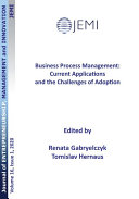 Business Process Management: Current Applications and the Challenges of Adoption