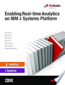Enabling Real-time Analytics on IBM z Systems Platform