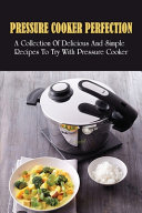 Pressure Cooker Perfection Book