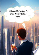 20 Easy Side Hustles to Make Money Online ASAP Book