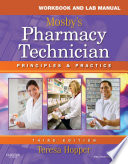 Workbook and Lab Manual for Mosby s Pharmacy Technician   E Book