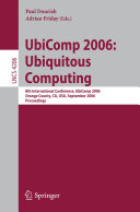 UbiComp 2006: Ubiquitous Computing