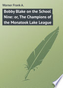 Bobby Blake on the School Nine  or  The Champions of the Monatook Lake League