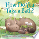 How Do You Take a Bath 