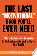 The Last    Motivational    Book You   ll Ever Need Book