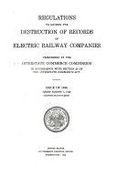 Regulations to Govern the Destruction of Records of Electric Railway Companies, Prescribed by the Interstate Commerce Commission, in Accordance with Section 20 of the Interstate Commerce Act. Issue of 1946. Effective on September 1, 1946. (Supersedes All Previous Issues)