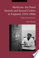 Medicine  the Penal System and Sexual Crimes in England  1919 1960s Book PDF