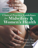 Clinical Practice Guidelines for Midwifery   Women s Health Book