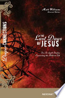 The Last Days of Jesus Participant s Guide