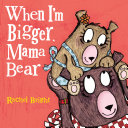 When I'm Bigger, Mama Bear Pdf/ePub eBook