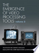 The Emergence of Video Processing Tools Book