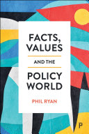 Facts  Values and the Policy World
