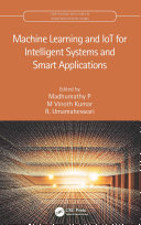 Machine Learning and IoT for Intelligent Systems and Smart Applications